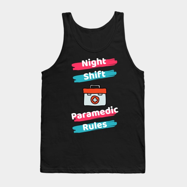 Night Shift Paramedic Tank Top by Famgift